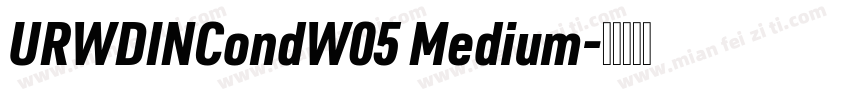 URWDINCondW05 Medium字体转换